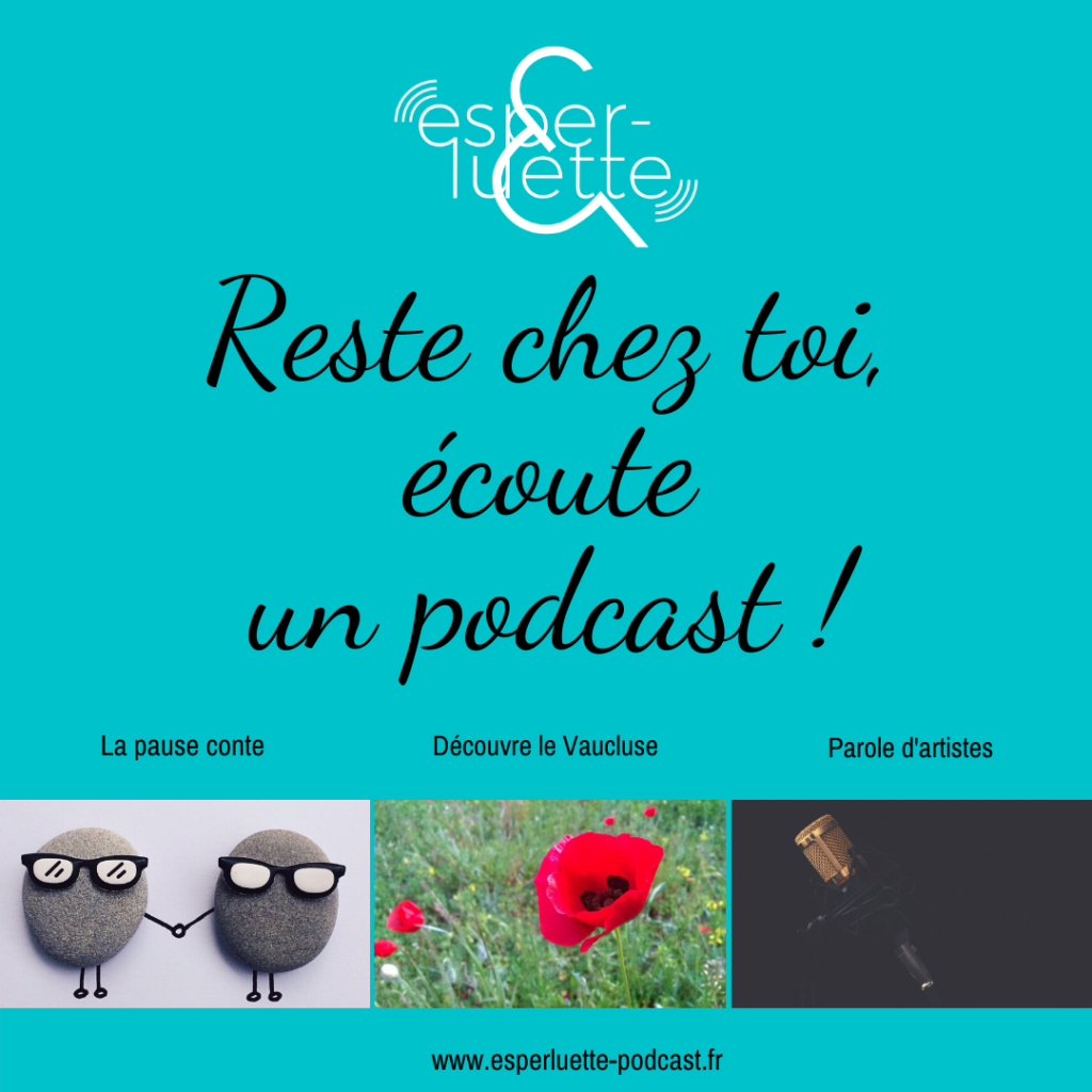 Podcasts confinés réalisés pendant la période convid grâce à la complicité des auditeurs vauclusiens d'esperluette 