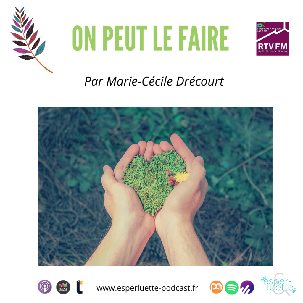 On peut le faire - chronique éco-responsable par Marie-Cécile Drécourt sur Esperluette podcast