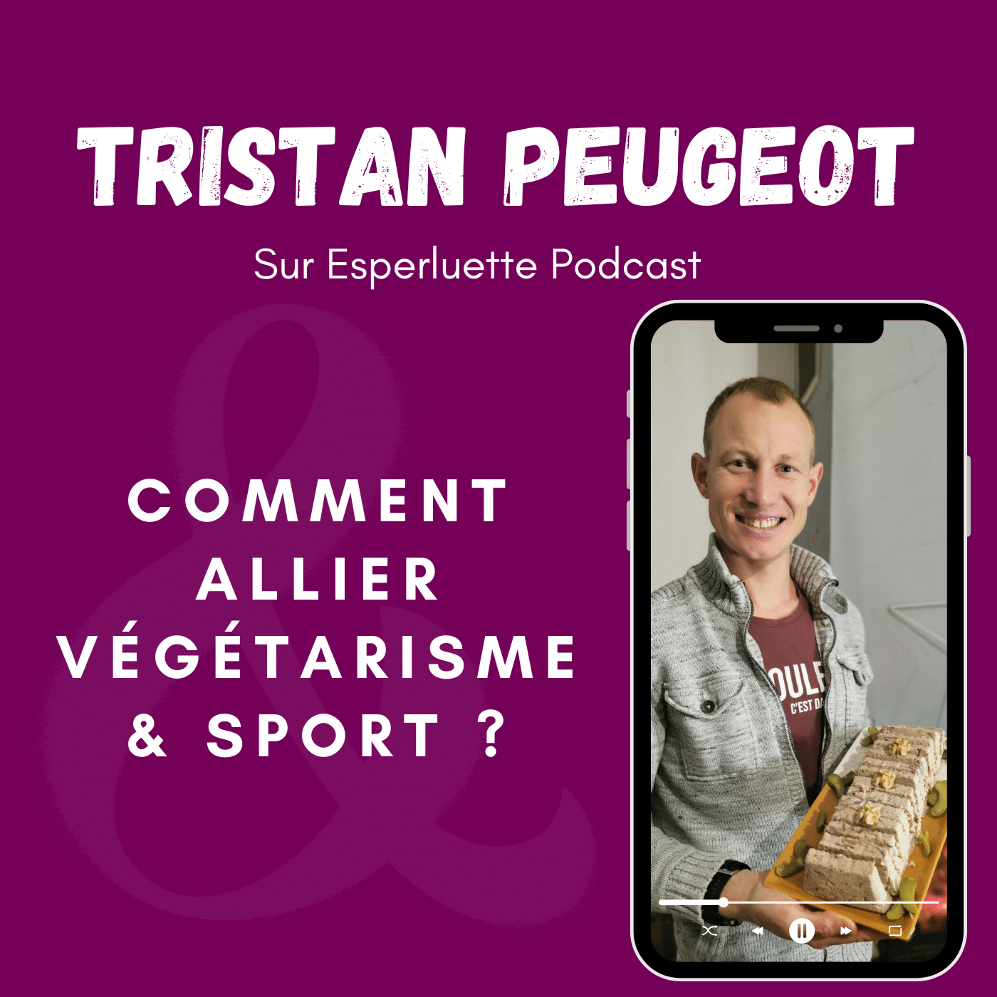 Comment allier végétarisme et sport ? - Témoignage de Tristan Peugeot sur Esperluette Podcast