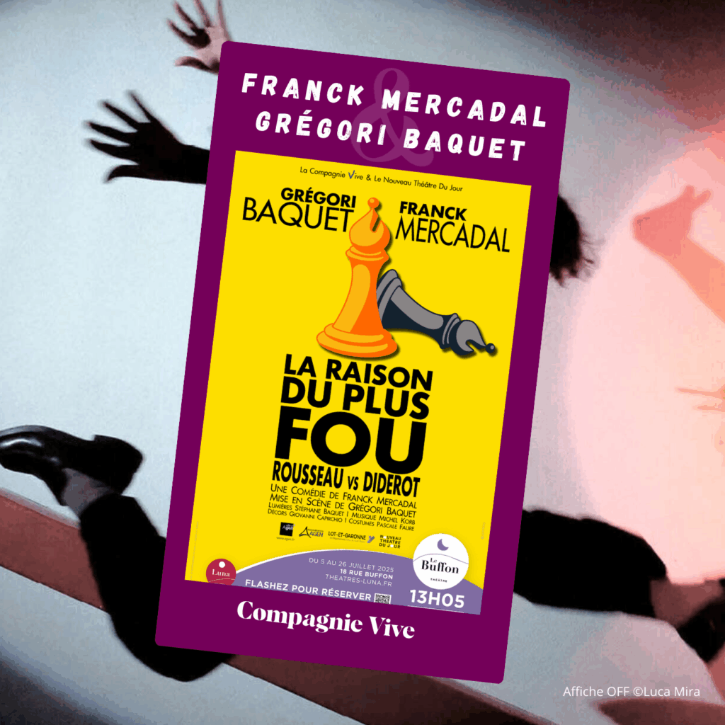 La raison du plus fou - Interview Gregori Baquet et Franck Mercadal - festival off avignon 2025