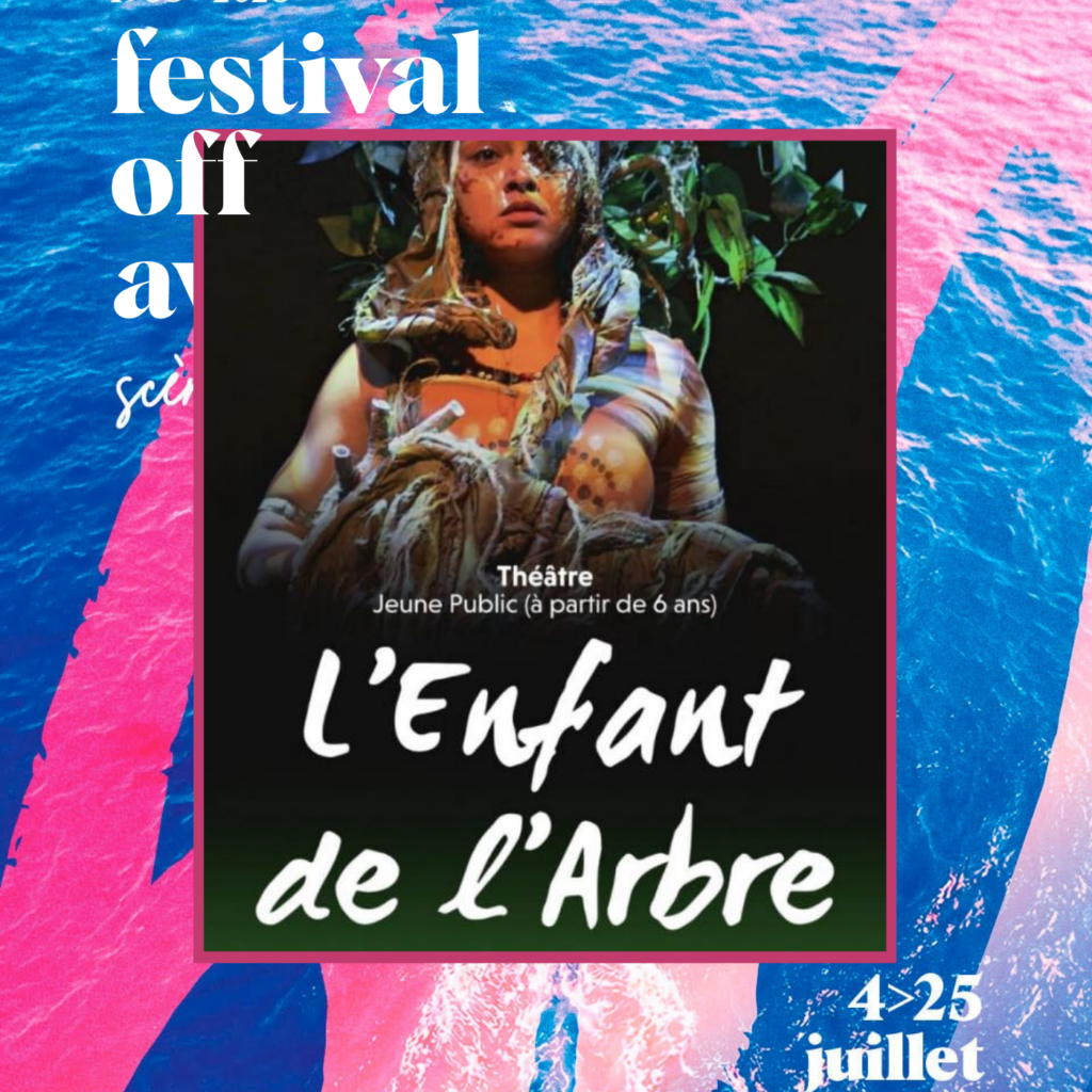 L'enfant de l'arbre au festival off d'Avignon - Interview d'Antoine Chalard